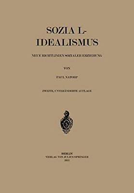 Sozial-Idealismus: Neue Richtlinien Sozialer Erziehung-..