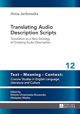 Translating Audio Description Scripts: Translation As A New Strategy Of Creating Audio Description-..