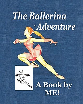 The Ballerina Adventure: A Book By Me!-..