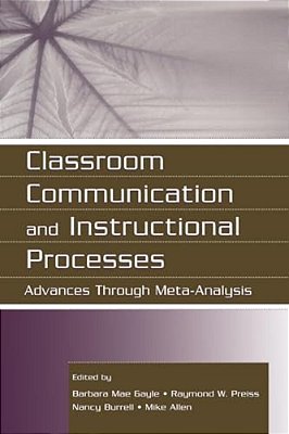 Classroom Communication And Instructional Processes: Advances Through Meta-Analysis-..