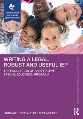Writing A Legal, Robust And Useful Iep: The Foundation Of An Effective Special Education Program-..