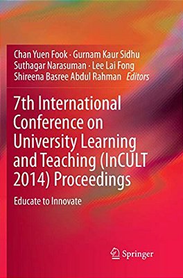 7Th International Conference On University Learning And Teaching (Incult 2014) Proceedings: Educate To Innovate-..