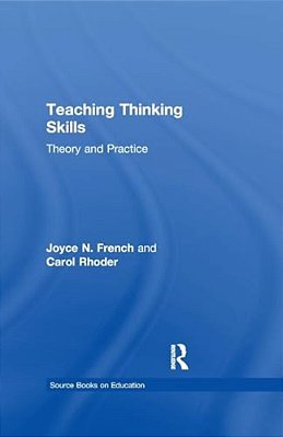 Teaching Thinking Skills: Theory & Practice-..