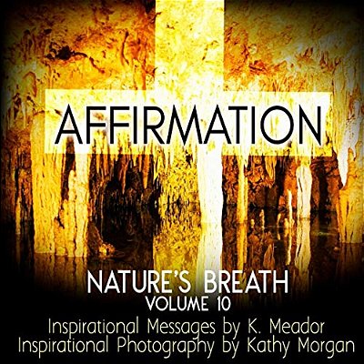 Nature's Breath: Affirmation: Volume 10-..