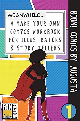 Boom! Comics By Augusta: A What Happens Next Comic Book For Budding Illustrators And Story Tellers-..