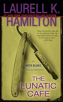The Lunatic Cafe: An Anita Blake, Vampire Hunter Novel-..