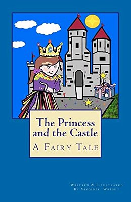 The Princess And The Castle: A Fairy Tale-..