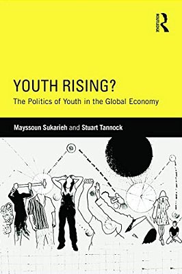 Youth Rising?: The Politics Of Youth In The Global Economy-..