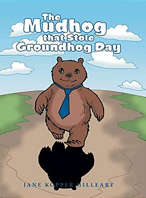The Mudhog That Stole Groundhog Day-..