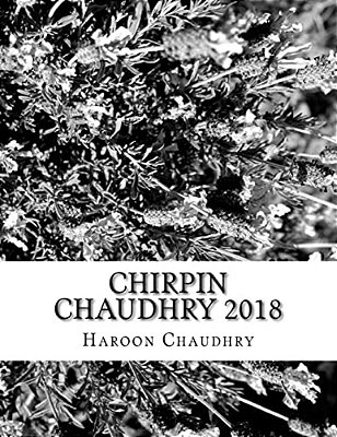 Chirpin Chaudhry 2018: Anthology Of Poems-..