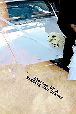 Diaries Of A Wedding Car Driver-..