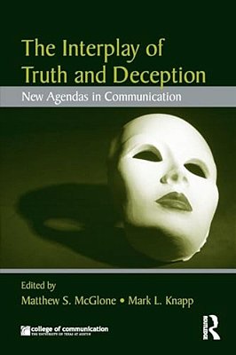The Interplay Of Truth And Deception: New Agendas In Theory And Research-..