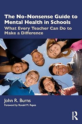 The No-Nonsense Guide To Mental Health In Schools: What Every Teacher Can Do To Make A Difference-..