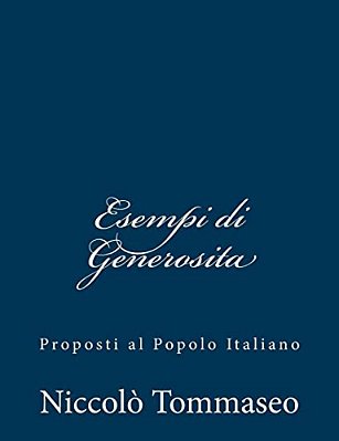 Esempi Di Generosita: Proposti Al Popolo Italiano-..
