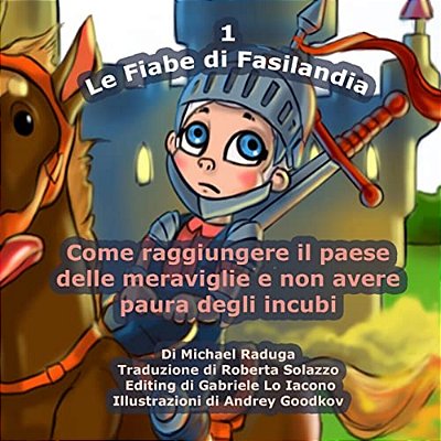 Le Fiabe Di Fasilandia - 1: Come Raggiungere Il Pase Delle Meraviglie E Non Avere Paura Degli Incubi-..