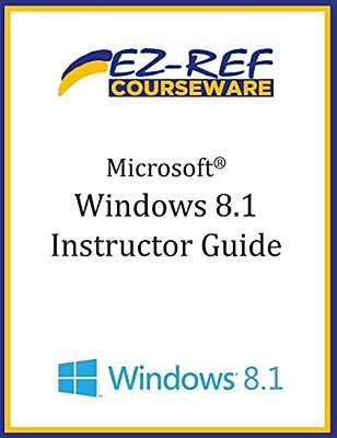 Microsoft Windows 8.1: (Instructor Guide)-..