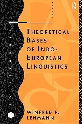 Theoretical Bases Of Indo-European Linguistics-..