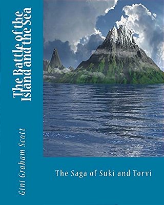 The Battle Of The Island And The Sea: The Saga Of Suki And Torvi-..