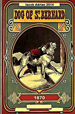 Dog Of St. Bernard And Other Stories 1870-..