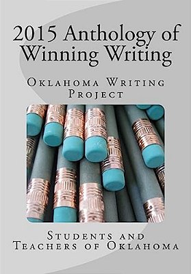 2015 Anthology Of Winning Writing: Oklahoma Writing Project-..
