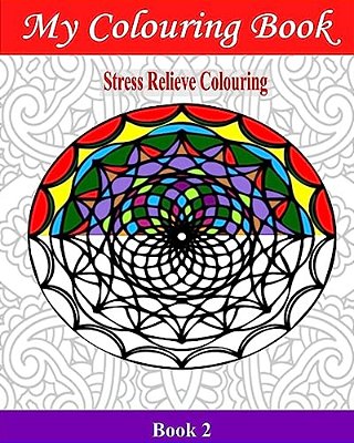 My Colouring Book: Stress Relieve Colouring 2-..