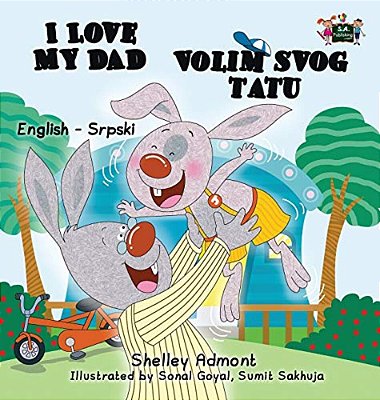 I Love My Dad (English Serbian Bilingual Book - Latin Alphabet)-..