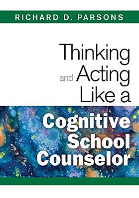 Thinking And Acting Like A Cognitive School Counselor-..