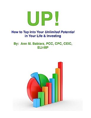 Up!: The Basics Of Tapping Into Your Unlimited Potential In Your Life & Finances-..