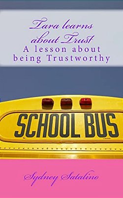 Tara Learns About Trust: A Lesson About Being Trustworthy-..