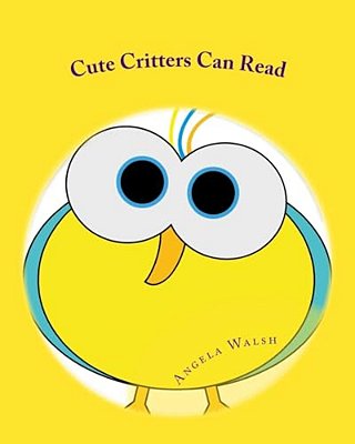 Cute Critters Can Read: Book One-..