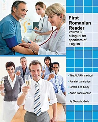 First Romanian Reader, Volume 3: Bilingual For Speakers Of English Level B1-..