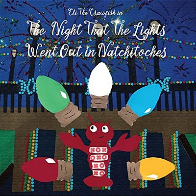 Eli The Crawfish In The Night That The Lights Went Out In Natchitoches-..