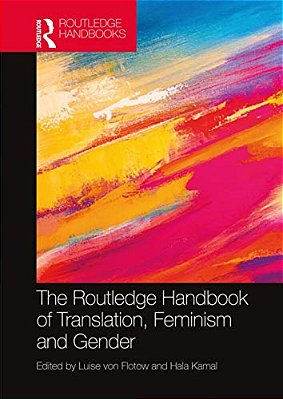 The Routledge Handbook Of Translation, Feminism And Gender-..