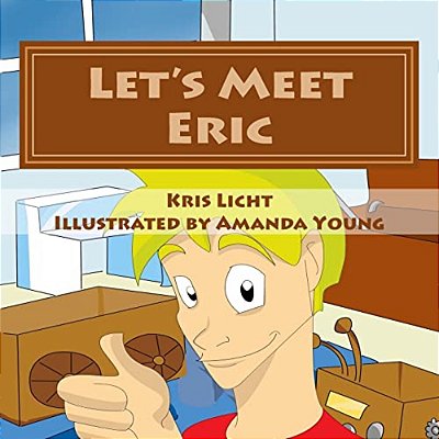 Let's Meet Eric: He's Only Four-..