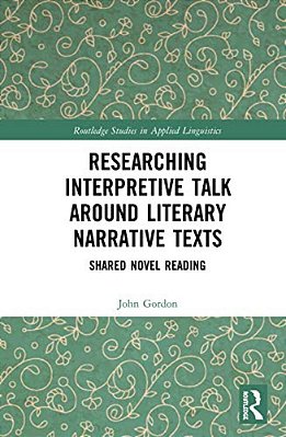 Researching Interpretive Talk Around Literary Narrative Texts: Shared Novel Reading-..