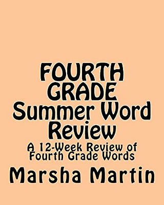 Fourth Grade Summer Word Review: A 12-Week Review Of Fourth Grade Words-..
