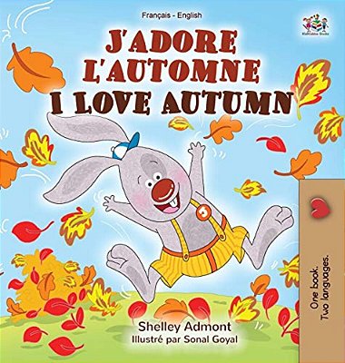 J'Adore L'Automne I Love Autumn: French English Bilingual Book-..
