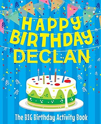 Happy Birthday Declan - The Big Birthday Activity Book: (Personalized Children's Activity Book)-..