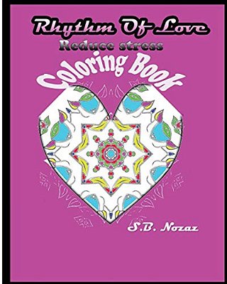 Rhythm Of Love: Reduce Stress Coloring Book-..
