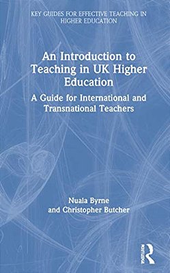 An Introduction To Teaching In UK Higher Education: A Guide For International And Transnational Teachers-..