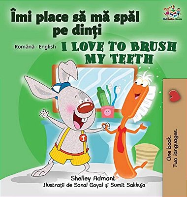 I Love To Brush My Teeth (Romanian English Bilingual Book For Kids)-..