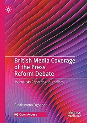 British Media Coverage Of The Press Reform Debate: Journalists Reporting Journalism-..