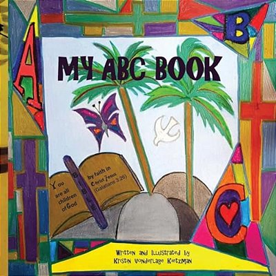 My Abc Book: Pictures And Verses From The Bible-..