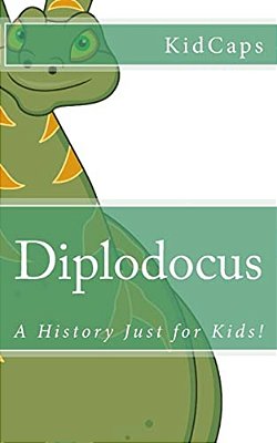 Diplodocus: A History Just For Kids!-..