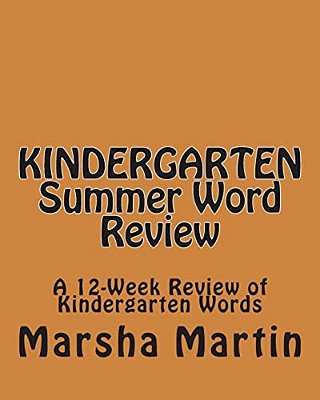 Kindergarten Summer Word Review: A 12-Week Review Of Kindergarten Words-..