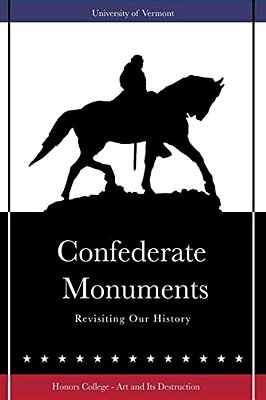 Confederate Monuments: Revisiting Our History-..