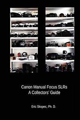 Canon Manual Focus Slrs: A Collectors' Guide-..
