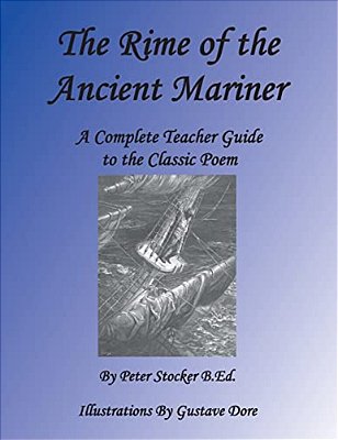 Rime Of The Ancient Mariner: A Complete Teacher Guide To The Classic Poem-..