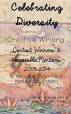 Celebrating Diversity Through Creative Writing: Winners & Honorable Mentions 2013-2014-..