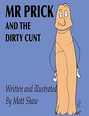 Mr. Prick And The Dirty Cunt-..